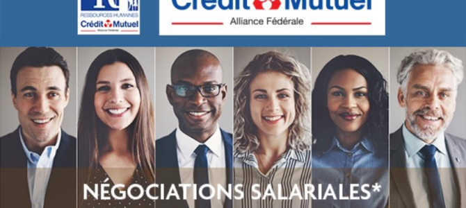 Crédit Mutuel revalorise ses mesures salariales ! Crédit Mutuel revalorise ses mesures salariales !