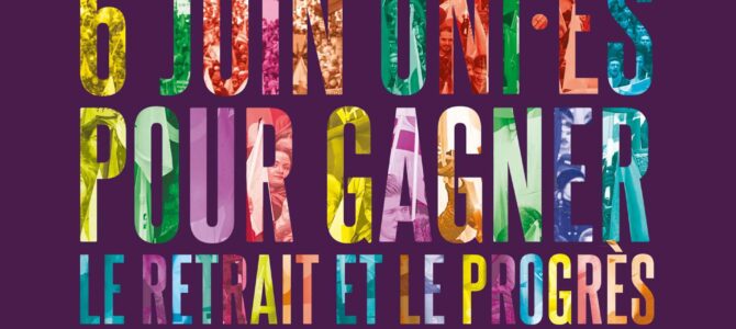 6 juin : gagnons le retrait de la réforme et obtenons des avancées sociales !